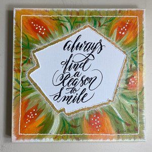 Original | Unique | Calligraphy Acrylic Canvas - Reason to Smile